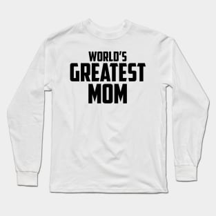 World's Greatest Mom Black Bold Long Sleeve T-Shirt